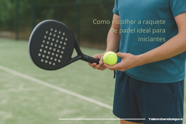Como escolher a raquete de padel ideal para iniciantes