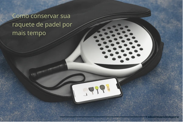 Como conservar sua raquete de padel por mais tempo